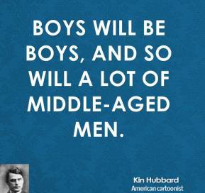 kin-hubbard-men-quotes-boys-will-be-boys-and-so-will-a-lot-of-middle